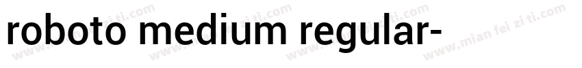 roboto medium regular字体转换